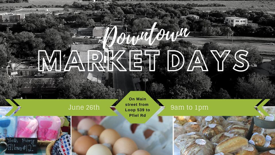 6/26/2021 Downtown Market Days - Cibolo Texas - 9am - 1pm