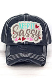 Keep It Sassy Distressed Baseball Cap/Hat